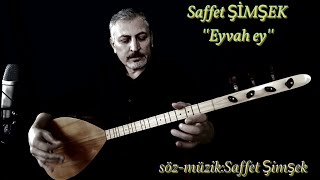 Saffet Şi̇mşek/Eyvah Ey