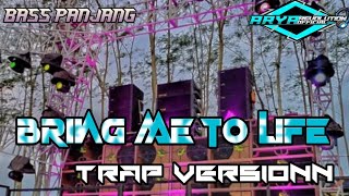 TRAP BRING ME TO LIFE || BASS HOROR || CEK SOUND