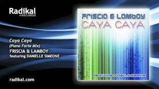 Friscia \u0026 Lamboy ft. Danielle Simeone - Caya Caya (Piano Forte Mix)
