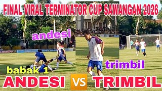 Edan Final Andesi Vs Trimbil Terminator Cup Sawangan Kebasen 2026 Pajero Fc  Randu Fc Seru