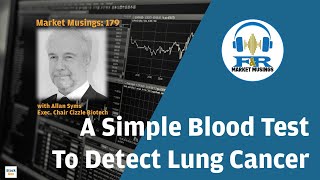A Simple Blood Test To Detect Lung Cancer w/ Allan Syms Chairman Cizzle Biotech #CIZ