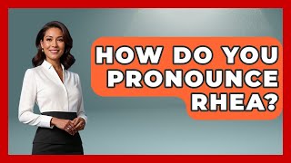 How Do You Pronounce Rhea? - Womens Wisdom and Power