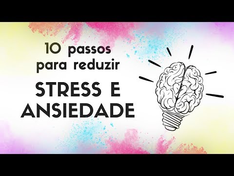 10 PASSOS PARA REDUZIR STRESS E ANSIEDADE