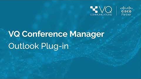VQ Conference Manager: Outlook Plug-in