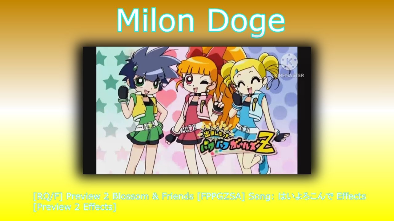 RQ/F] Preview 2 Blossom & Friends [FPPGZSA] Song: はいよろこんで