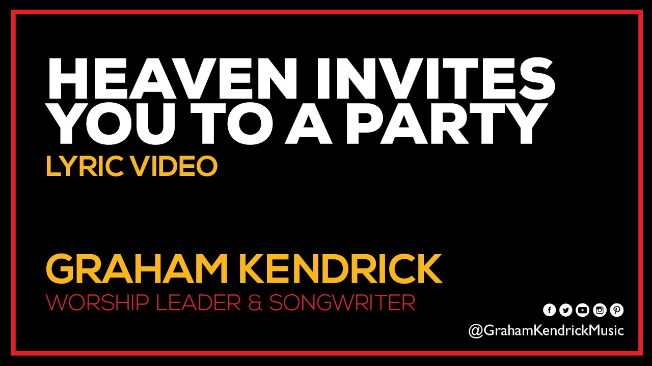 Heaven Invites You To A Party Graham Kendrick Lyric Video YouTube