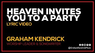 Video voorbeeld van "Heaven Invites You To A Party - Graham Kendrick - Lyric Video"