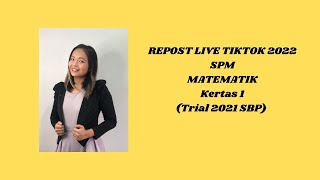 SPM MATEMATIK KERTAS 1 (TRIAL SBP 2021) REPOST LIVE TIKTOK 2022