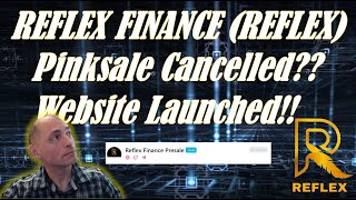 Reflex Finance (REFLEX) Pinksale Cancelled??  Website Launched!!