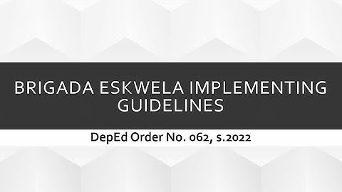DO No.062,s.2022: BRIGADA ESKWELA 2022 IMPLEMENTING GUIDELINES