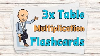 3 Times Table Flashcards | 3x Multiplication Flash Cards | Ten Minute Teach