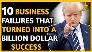 10 Business Failures That Turned Into Billion Dollar Successes