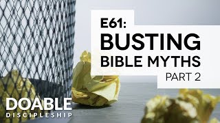 E61 Busting Bible Myths, Part 2