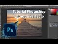 Tutorial Photoshop / Enfoque Perfecto