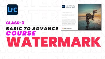 Adobe Photoshop Lightroom Classic 2022 | Watermark [Class-3]