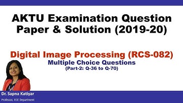 Digital Image Processing (RCS-082)-University QP & Solution(2019-20)-Multiple Choice Questions(AKTU)