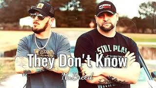 They Don't Know - NuBreed (Solo)