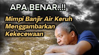 "WASPADAI" Arti Mimpi BANJIR yang Berkaitan Dengan Hidup Anda | Arti Mimpi Kebanjiran
