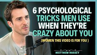 6 Psychological Tricks Men Use When They’re Crazy About You!    Matthew Hussey    Dating Advice