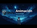 Curso de Unity - Animación - Transiciones Modelo 3D