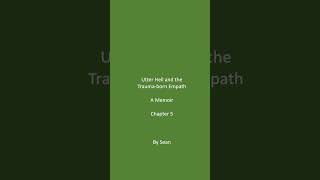 Utter Hell and the Trauma-born Empath | Chapter 5 | The Price of Freedom