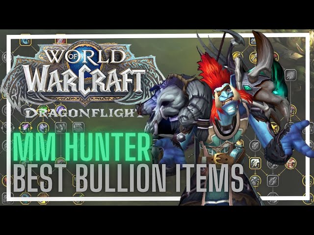 Best Bullion Items for MM Hunter | World of Warcraft 10.2.6 class=