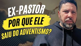 Por que sai da Igreja Adventista