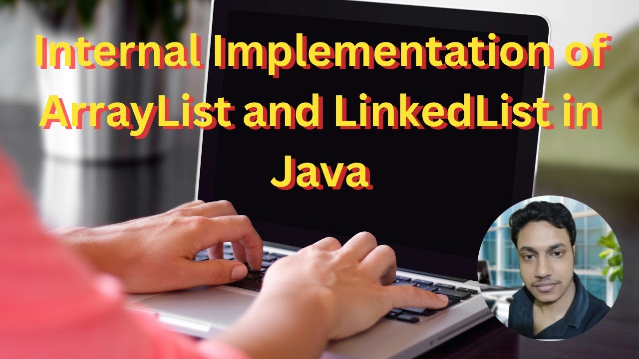 ArrayList vs LinkedList in Java | Internal Working, Differences, and ...