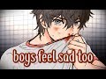 Nightcore - boys feel sad too || Lyrics