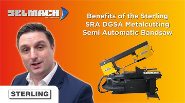 Benefits of the Sterling SRA DGSA Metalcutting Semi Automatic Bandsaw [Selmach Machinery]