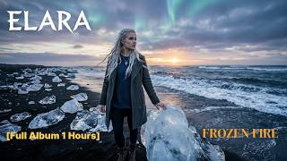  Album 1 Hour Frozen Fire  The Epic Journey Of Elara iceland To Sahara U0026 Space