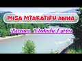 MISA MTAKATIFU ANNA BWANA UTUKUFU LYRICS FR G KAYETA FULL MEDIA