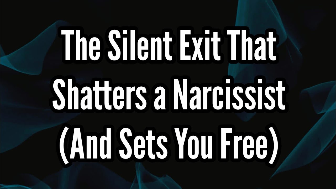 The Silent Exit That Shatters a Narcissist (And Sets You Free)