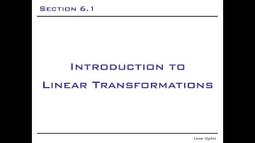 [981LinearAlgebra] Section 6.1 Introduction to Linear Transformations