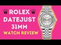 ROLEX DATEJUST 31MM WATCH REVIEW - THE PERFECT LUXURY WATCH FOR ANY LADY