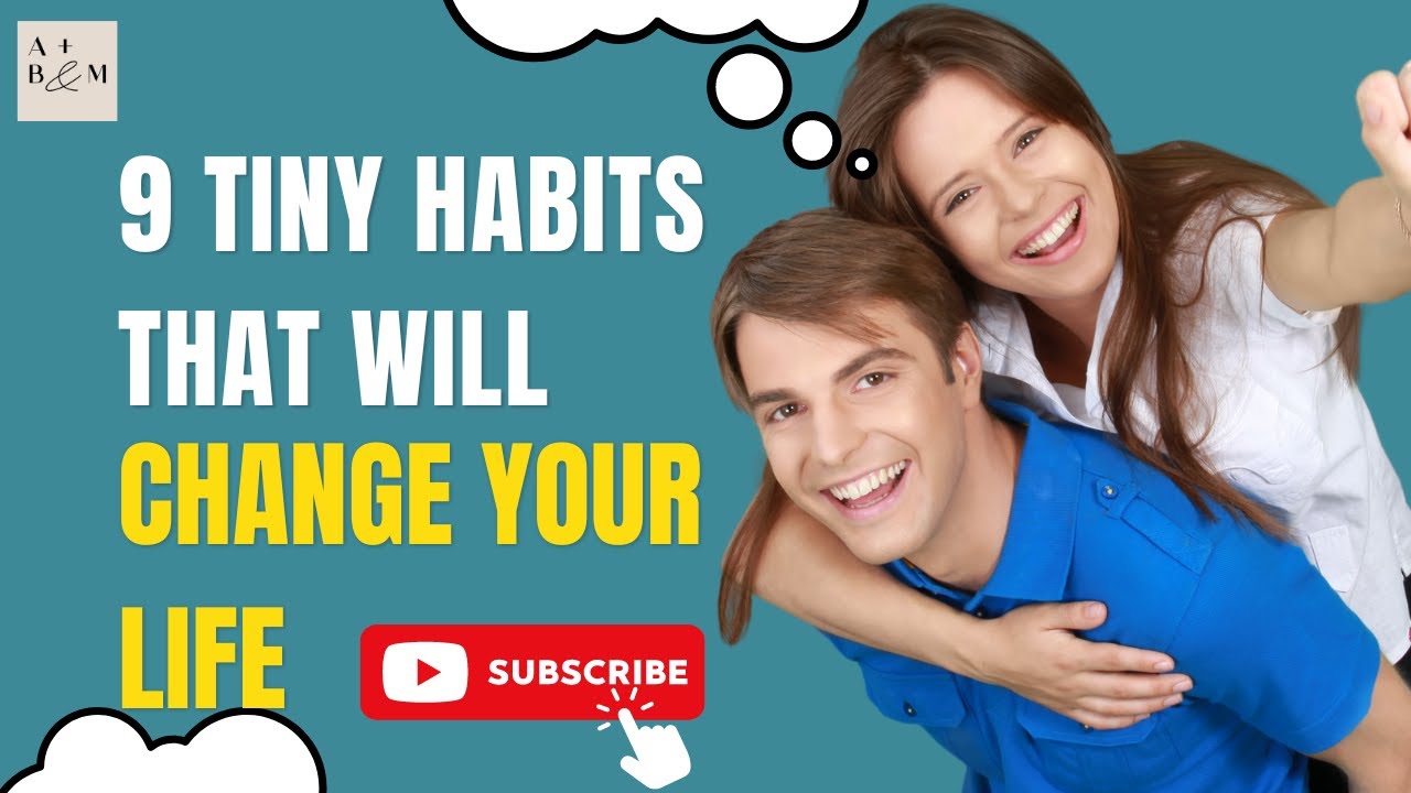 9 Tiny Habits to Change Your Life - Immediately! - YouTube