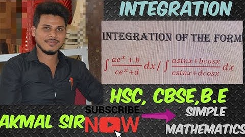 Integration- Integration Of The Form ae^x+b/ce^x+d OR  asinx+bcosx/csinx + dcosx (Lec 3)By Akmal Sir