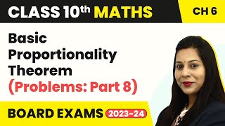 Triangles - Basic Proportionality Theorem - NCERT Exercise (Part 8) | Class 10 Maths Chapter 6 CBSE Update