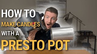 How To Make Candles Using A Presto Pot