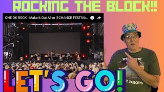 Big ROCK Block!!  | ONE OK ROCK - Make It Out Alive (LIVE).. | Reaction!!!