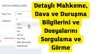 Detaylı Mahkeme Dava Ve Duruşma Bilgilerini Ve Mahkeme Dosyalarını Sorgulama Ve Görme Nasıl Yapılır