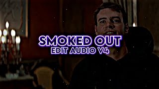Smoked Out | Edit v4 Roman Bridger