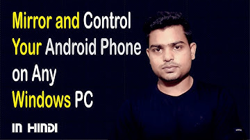 How to Mirror and Control Your Android Phone on Any Windows PC | Using Scrcpy - In Hindi