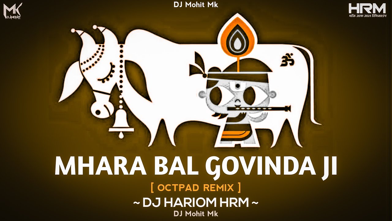 Mhara Bal Govinda Ji  Octapad Remix   DJ Hariom HRM  Shree Krishna Bhajan New  DJ Mohit Mk