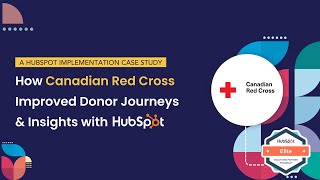 How Canadian Red Cross Improved Donor Journeys & Insights with HubSpot