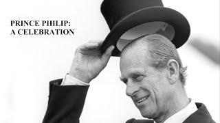 PRINCE PHILIP: A CELEBRATION