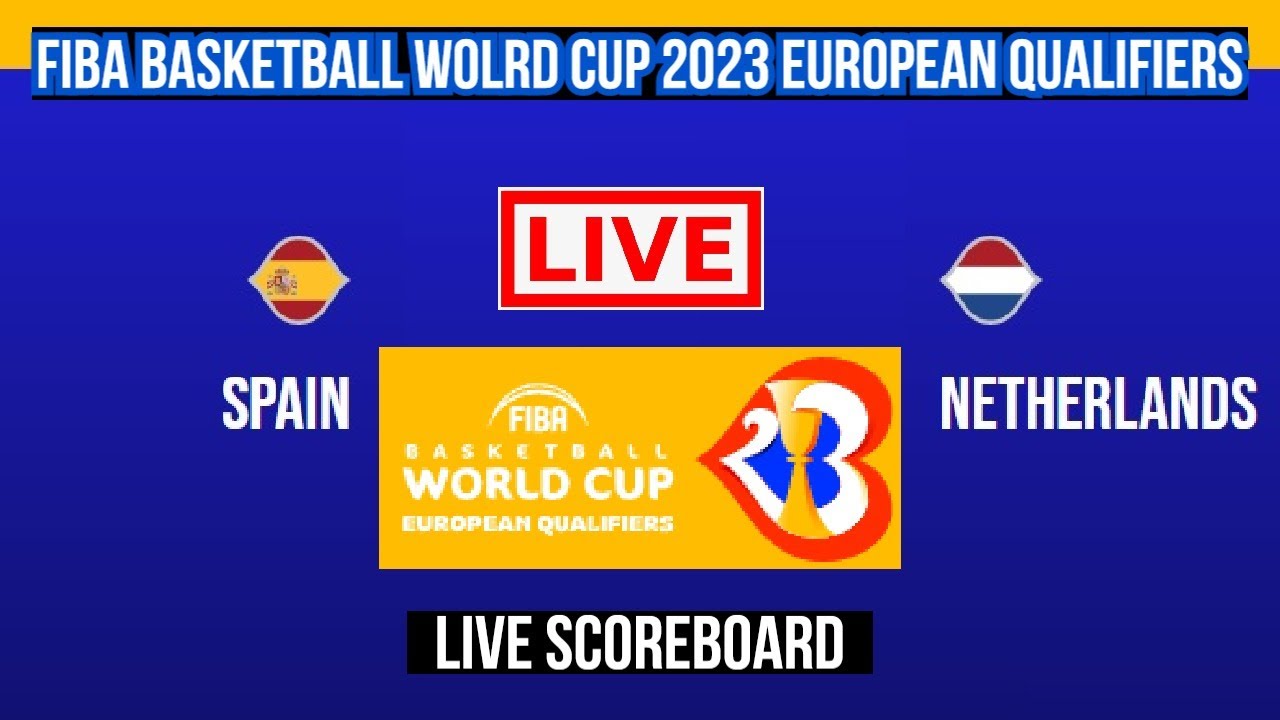 Live Spain Vs Netherlands FIBA Basketball World Cup 2023 European