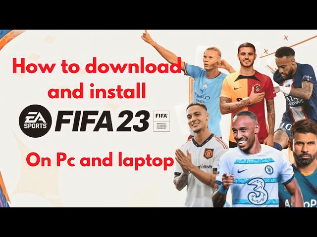 How To Download And Install fifa 23 On Pc And Laptop