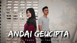 RAZI ABDUL - Andai Geucipta [Covered by Teuku Riski ft. Rini Safitri of Flower Beat] [Rock Style]