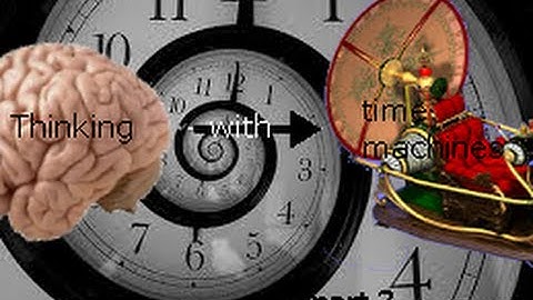 thinking with time machines part 2